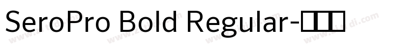 SeroPro Bold Regular字体转换
